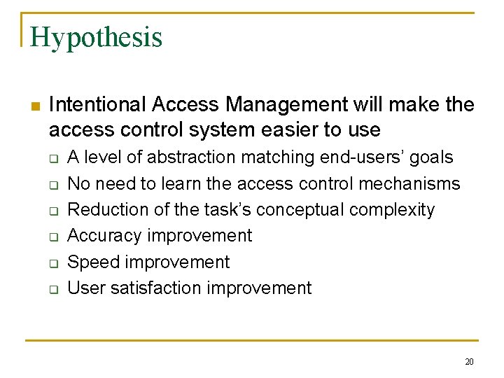 Hypothesis n Intentional Access Management will make the access control system easier to use