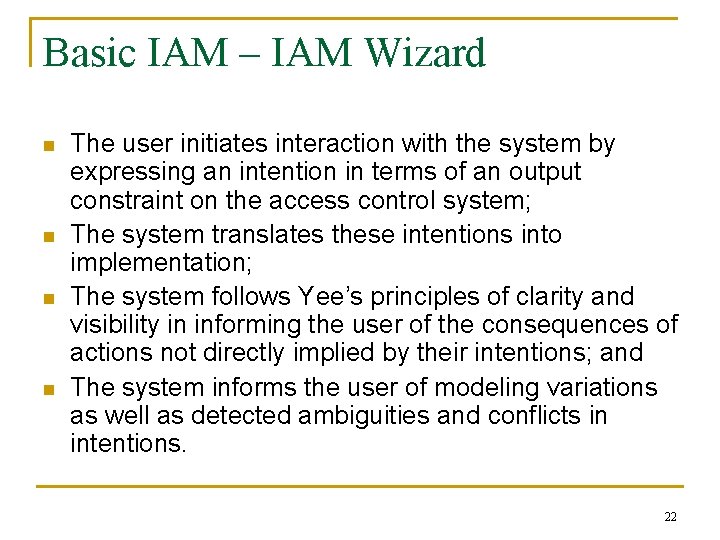 Basic IAM – IAM Wizard n n The user initiates interaction with the system