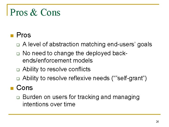 Pros & Cons n Pros q q n A level of abstraction matching end-users’