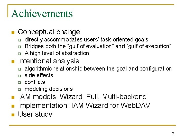 Achievements n Conceptual change: q q q n Intentional analysis q q n n