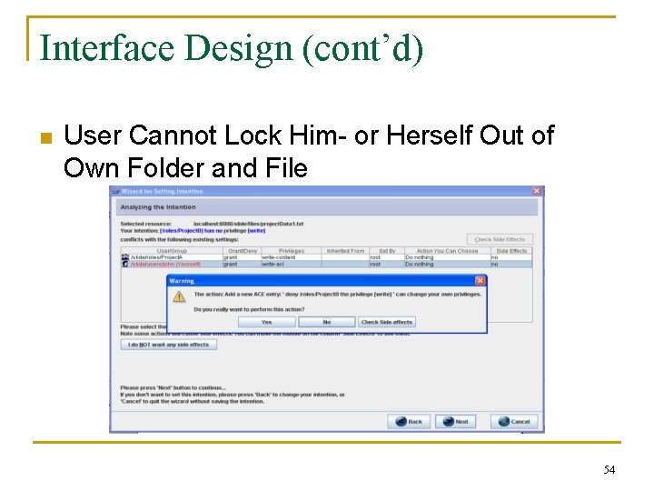 Interface Design (cont’d) n User Cannot Lock Him- or Herself Out of Own Folder