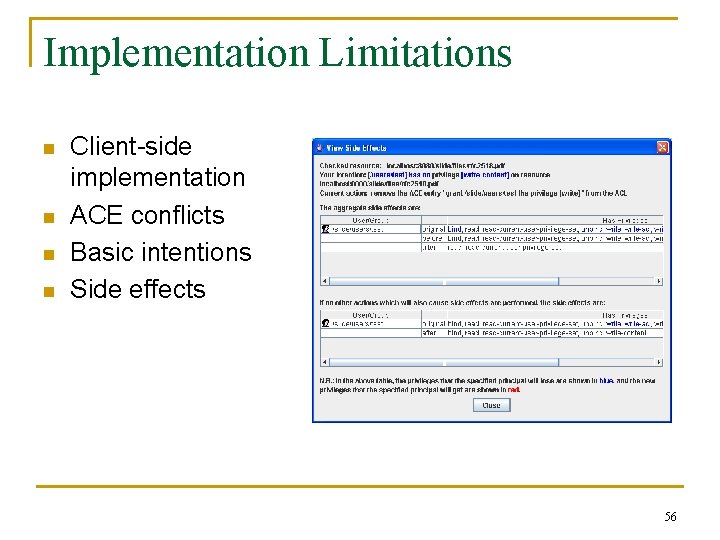 Implementation Limitations n n Client-side implementation ACE conflicts Basic intentions Side effects 56 