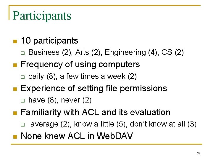 Participants n 10 participants q n Frequency of using computers q n have (8),