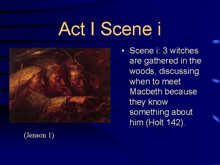 Act I Scene i • Scene i: 3 witches are gathered in the woods,
