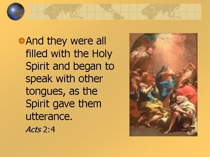 And they were all filled with the Holy Spirit and began to speak with