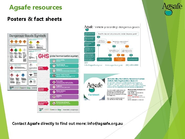 Agsafe resources Posters & fact sheets Contact Agsafe directly to find out more: info@agsafe.