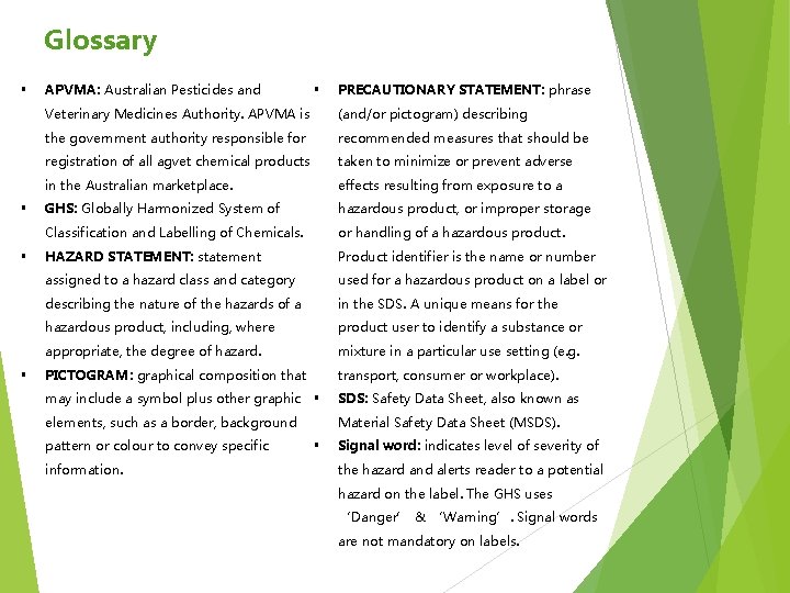 Glossary § § APVMA: Australian Pesticides and § PRECAUTIONARY STATEMENT: phrase Veterinary Medicines Authority.