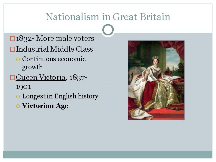 Nationalism in Great Britain � 1832 - More male voters �Industrial Middle Class Continuous Nationalism in Great Britain � 1832 - More male voters �Industrial Middle Class Continuous
