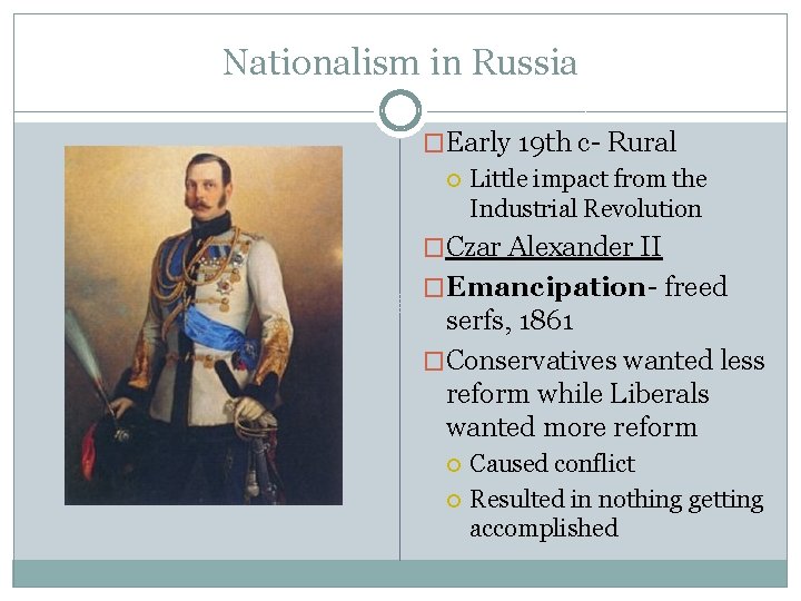 Nationalism in Russia �Early 19 th c- Rural Little impact from the Industrial Revolution Nationalism in Russia �Early 19 th c- Rural Little impact from the Industrial Revolution