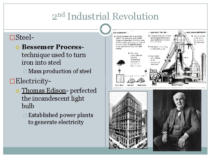 2 nd Industrial Revolution �Steel Bessemer Processtechnique used to turn iron into steel � 2 nd Industrial Revolution �Steel Bessemer Processtechnique used to turn iron into steel �