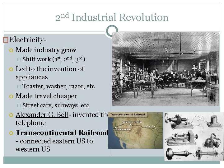 2 nd Industrial Revolution �Electricity Made industry grow � Shift work (1 st, 2 2 nd Industrial Revolution �Electricity Made industry grow � Shift work (1 st, 2