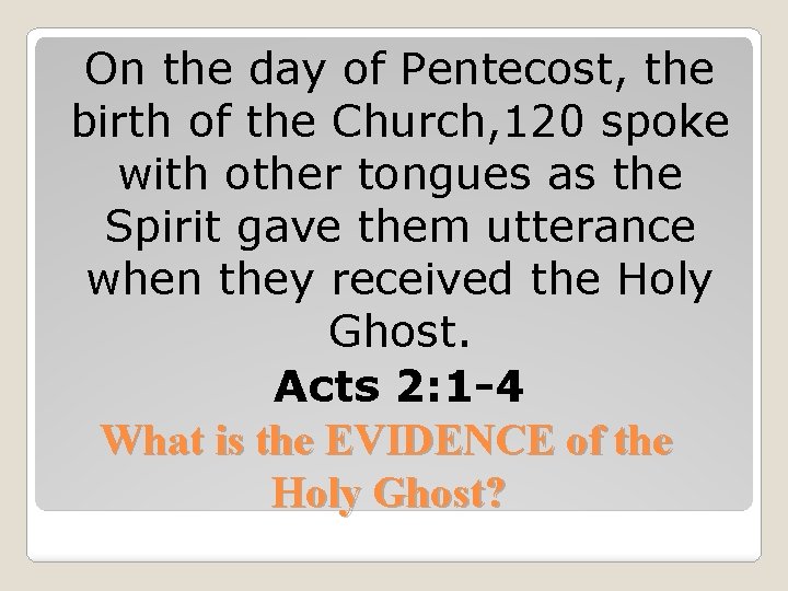 On the day of Pentecost, the birth of the Church, 120 spoke with other