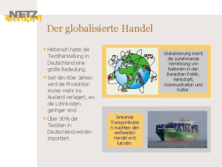 Der globalisierte Handel § Historisch hatte die Globalisierung meint die zunehmende Vernetzung von Nationen Der globalisierte Handel § Historisch hatte die Globalisierung meint die zunehmende Vernetzung von Nationen