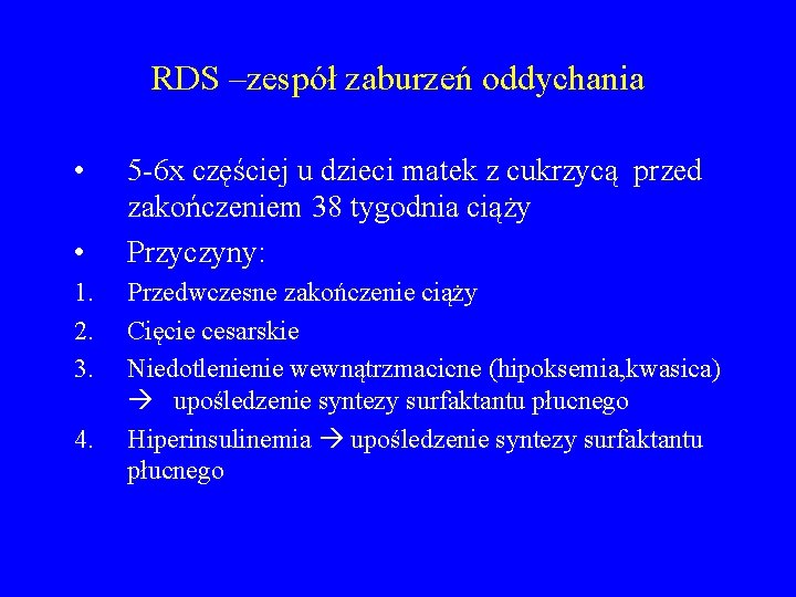 RDS –zespół zaburzeń oddychania • • 1. 2. 3. 4. 5 -6 x częściej