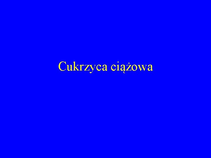 Cukrzyca ciążowa 