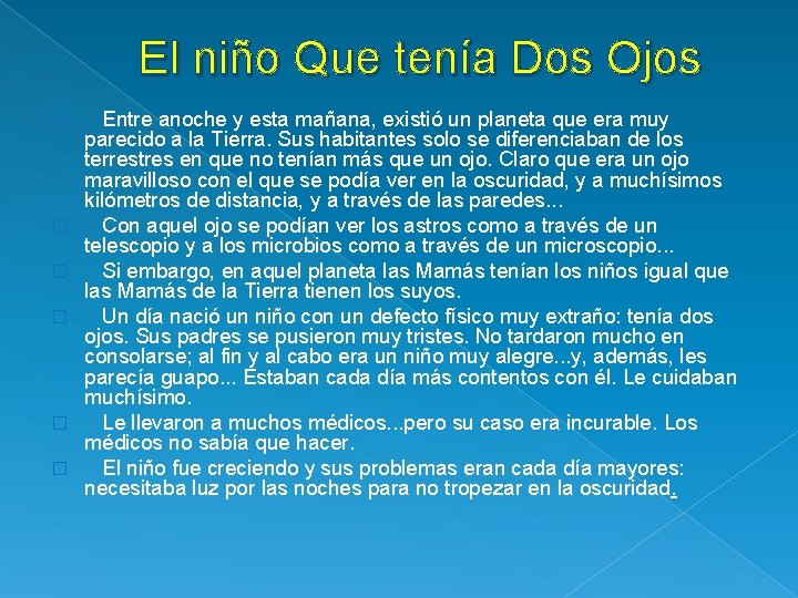 El niño Que tenía Dos Ojos � � � Entre anoche y esta mañana,