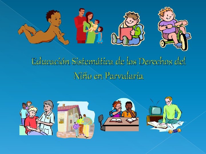 Educación Sistemática de los Derechos del Niño en Parvularia 