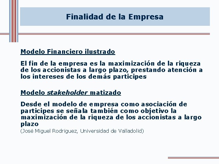 Finalidad de la Empresa Modelo Financiero ilustrado El fin de la empresa es la