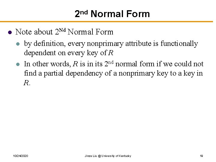 2 nd Normal Form l Note about 2 Nd Normal Form l l by