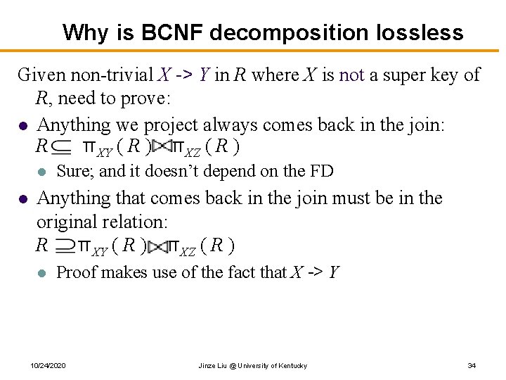 Why is BCNF decomposition lossless Given non-trivial X -> Y in R where X