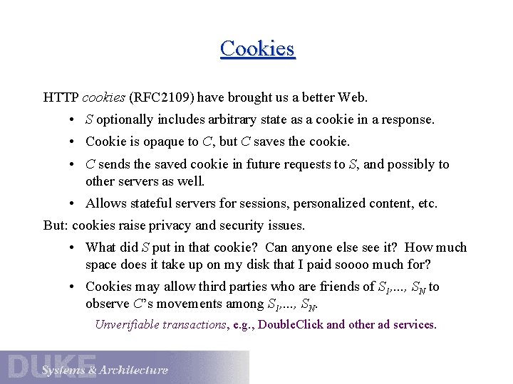 Cookies HTTP cookies (RFC 2109) have brought us a better Web. • S optionally