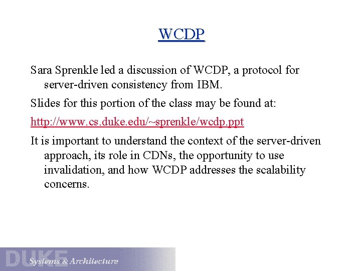 WCDP Sara Sprenkle led a discussion of WCDP, a protocol for server-driven consistency from