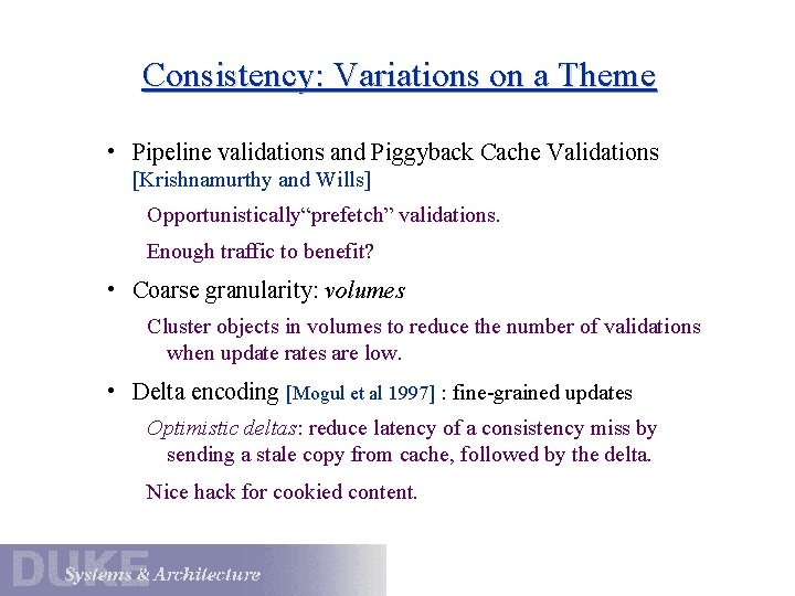 Consistency: Variations on a Theme • Pipeline validations and Piggyback Cache Validations [Krishnamurthy and