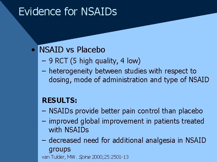 Evidence for NSAIDs • NSAID vs Placebo – 9 RCT (5 high quality, 4