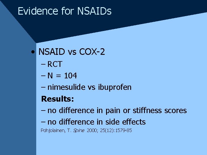 Evidence for NSAIDs • NSAID vs COX-2 – RCT – N = 104 –