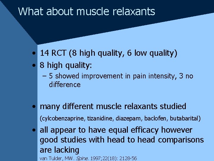 What about muscle relaxants • 14 RCT (8 high quality, 6 low quality) •