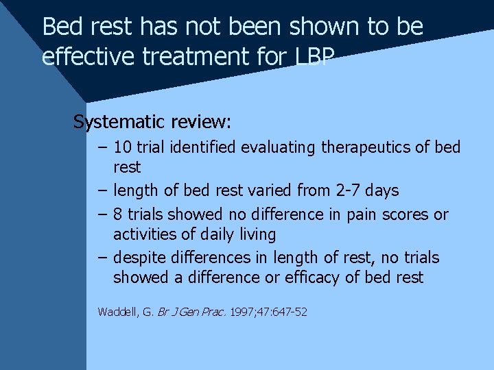 Bed rest has not been shown to be effective treatment for LBP Systematic review: