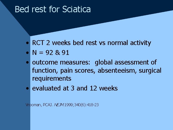 Bed rest for Sciatica • RCT 2 weeks bed rest vs normal activity •