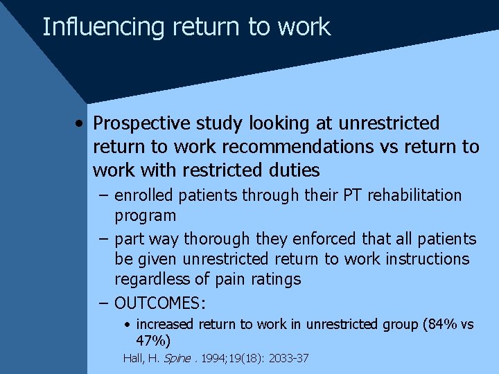 Influencing return to work • Prospective study looking at unrestricted return to work recommendations