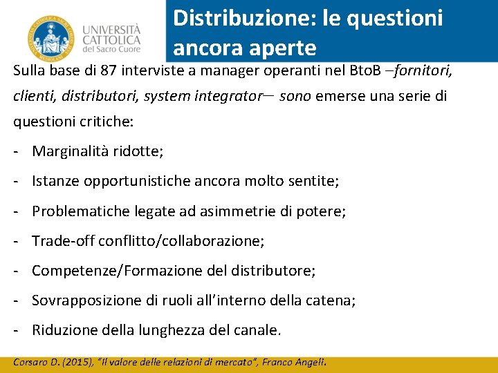 Distribuzione: le questioni ancora aperte Sulla base di 87 interviste a manager operanti nel