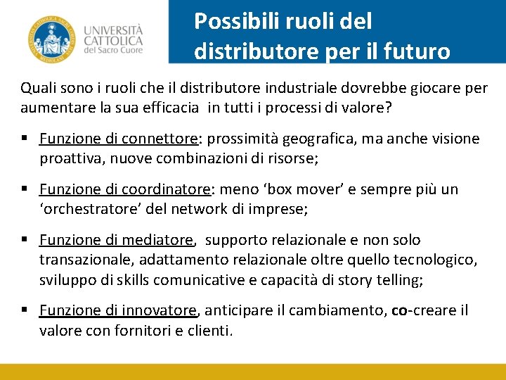 Possibili ruoli del distributore per il futuro Quali sono i ruoli che il distributore