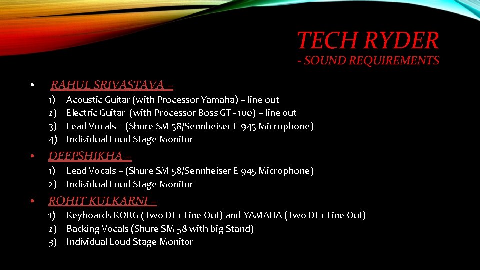 TECH RYDER - SOUND REQUIREMENTS • RAHUL SRIVASTAVA – 1) 2) 3) 4) •