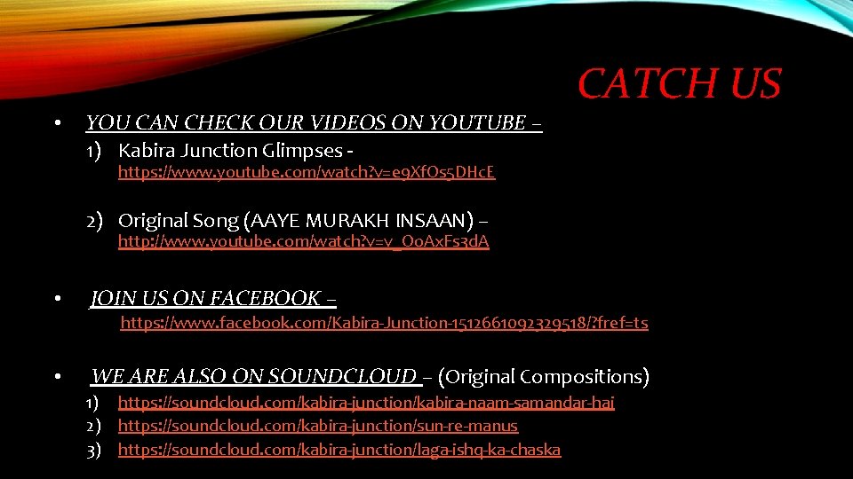 CATCH US • YOU CAN CHECK OUR VIDEOS ON YOUTUBE – 1) Kabira Junction