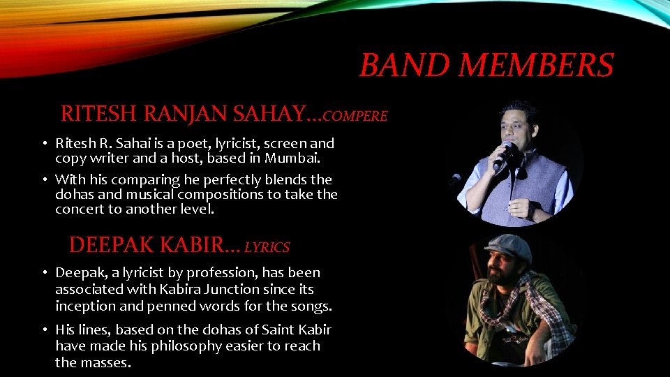 BAND MEMBERS RITESH RANJAN SAHAY. . . COMPERE • Ritesh R. Sahai is a