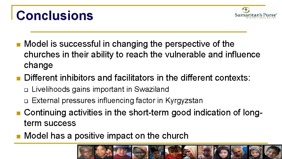 Conclusions n n Model is successful in changing the perspective of the churches in