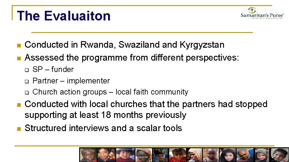 The Evaluaiton n n Conducted in Rwanda, Swaziland Kyrgyzstan Assessed the programme from different