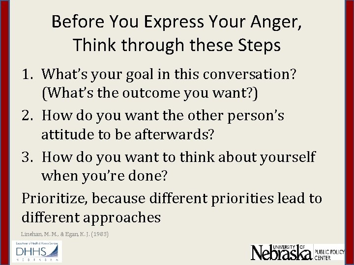 Before You Express Your Anger, Think through these Steps 1. What’s your goal in