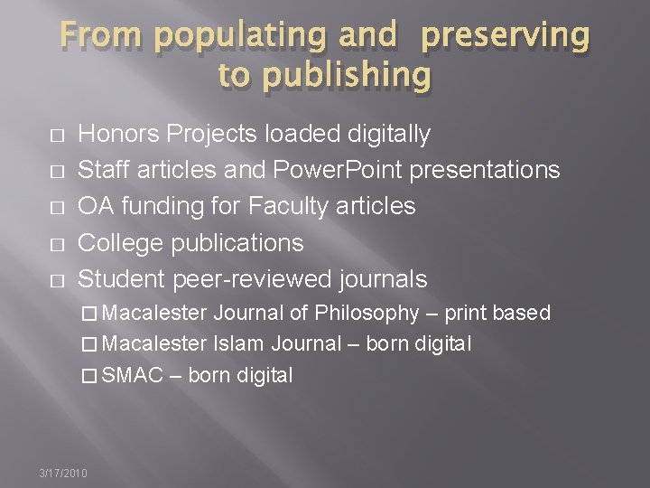 From populating and preserving to publishing � � � Honors Projects loaded digitally Staff