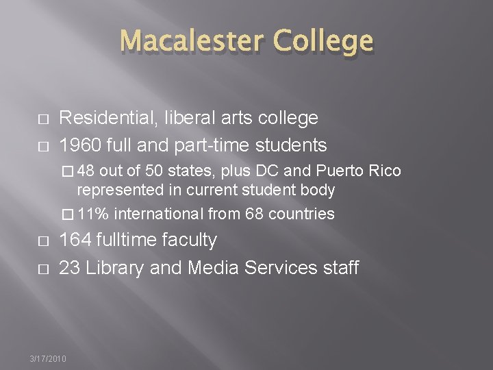 Macalester College � � Residential, liberal arts college 1960 full and part-time students �