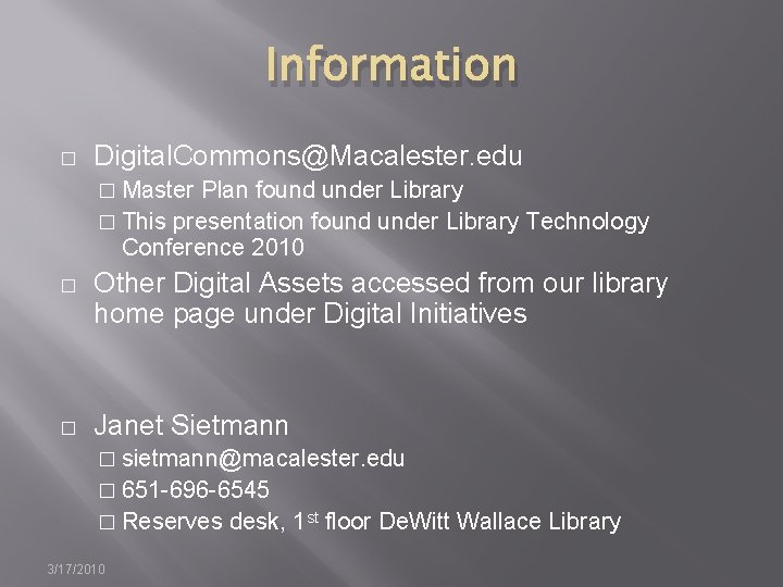 Information � Digital. Commons@Macalester. edu � Master Plan found under Library � This presentation
