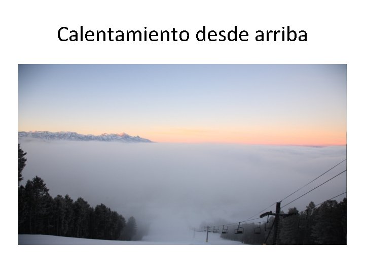 Calentamiento desde arriba 