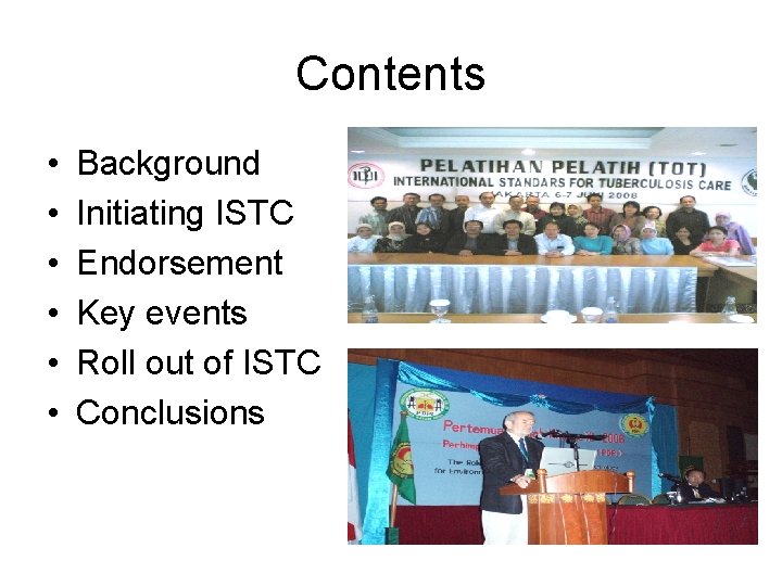 Contents • • • Background Initiating ISTC Endorsement Key events Roll out of ISTC