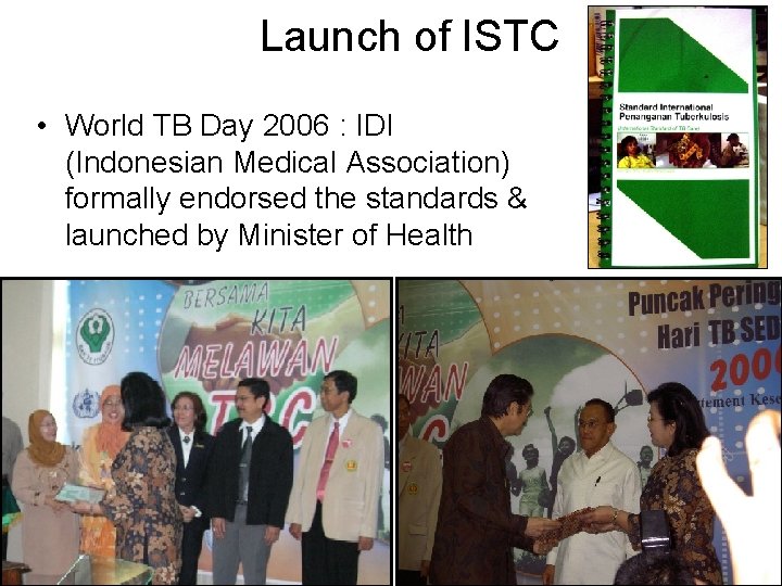 Launch of ISTC • World TB Day 2006 : IDI (Indonesian Medical Association) formally