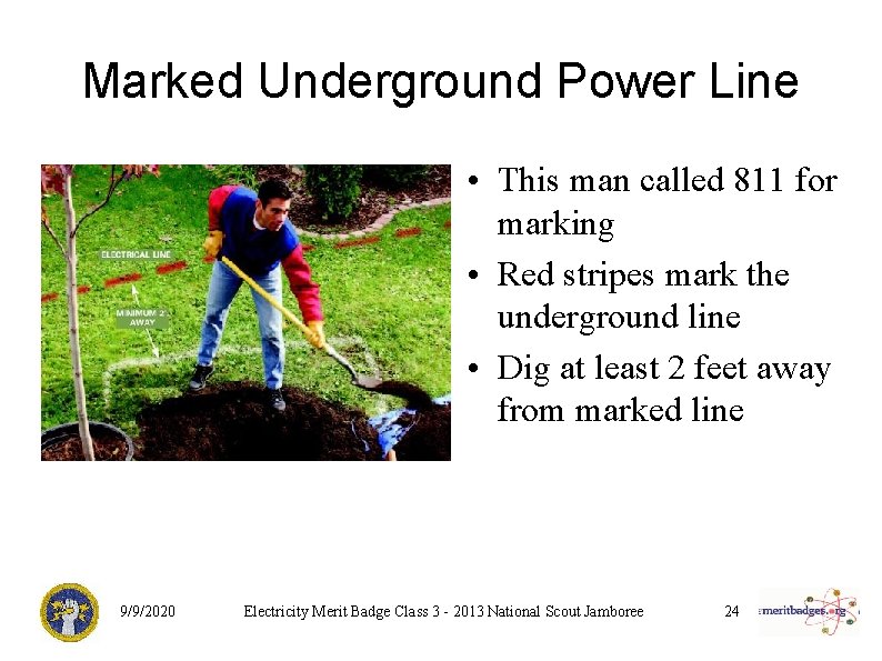 Marked Underground Power Line • This man called 811 for marking • Red stripes