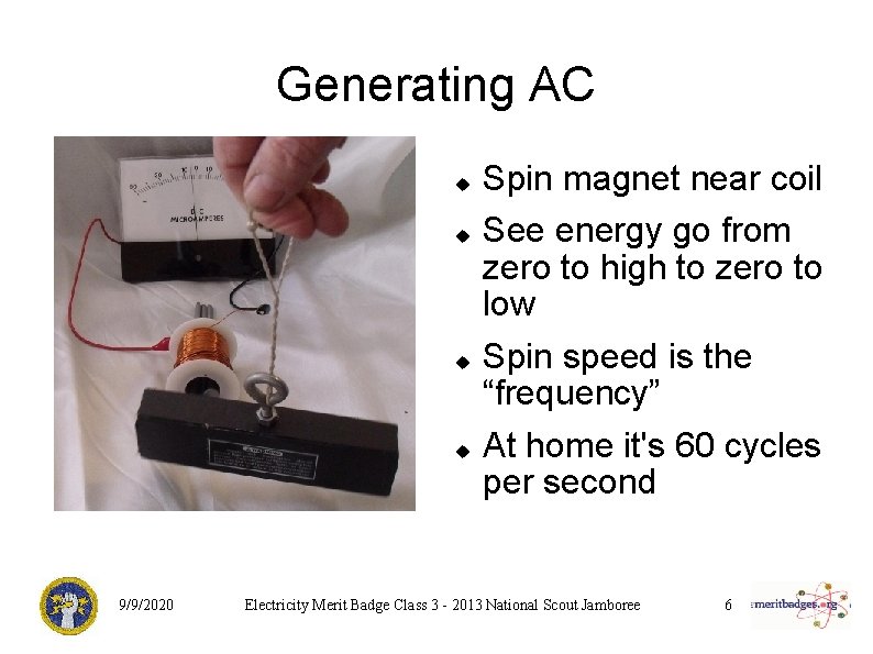 Generating AC 9/9/2020 Spin magnet near coil See energy go from zero to high