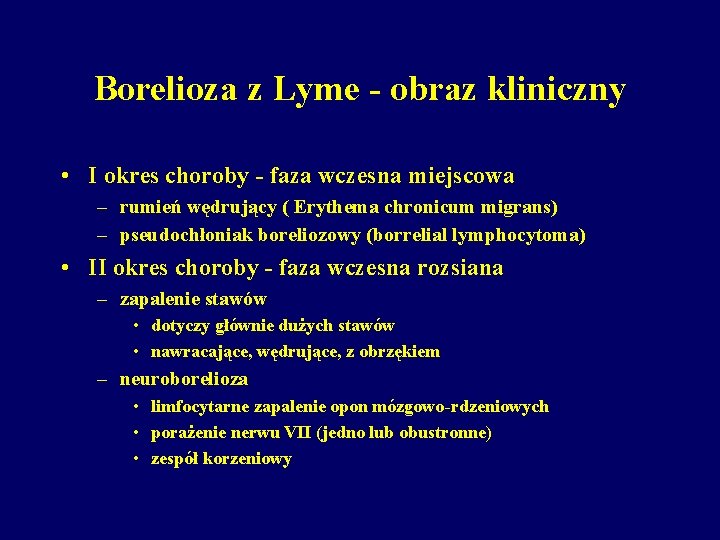 Borelioza z Lyme - obraz kliniczny • I okres choroby - faza wczesna miejscowa